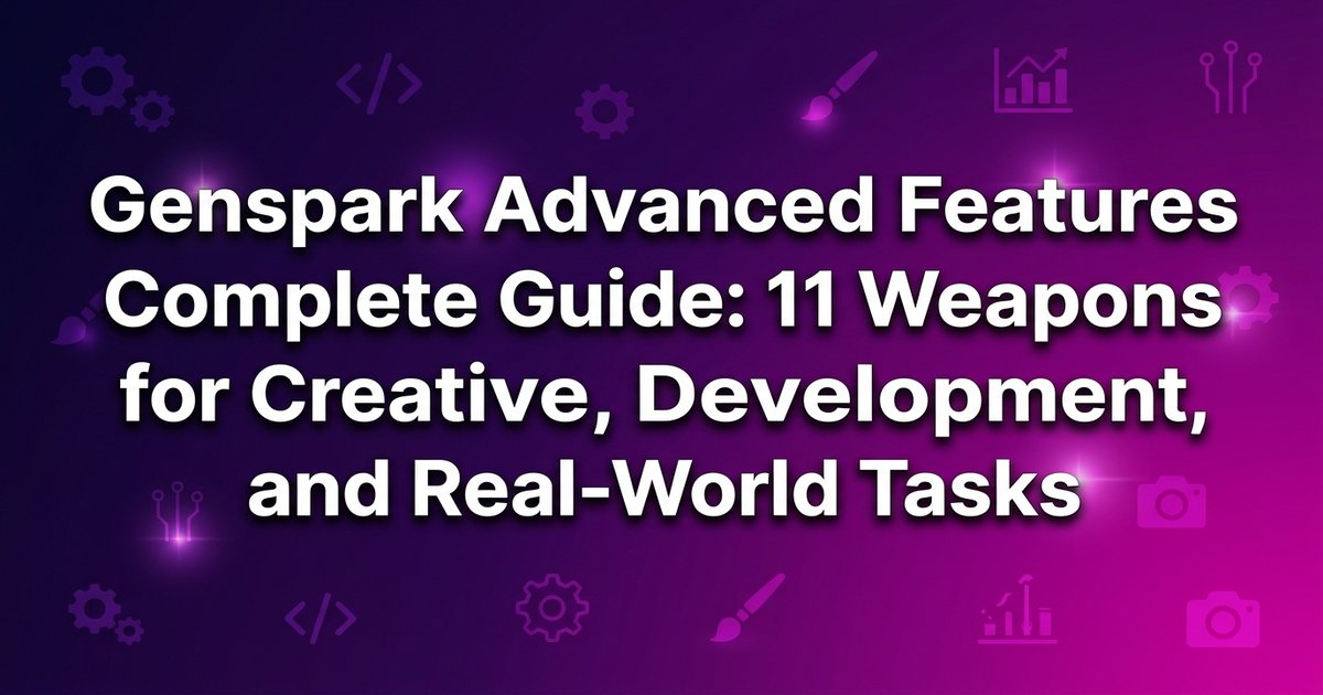 Genspark Advanced Features: 11 Tools for Creative, Dev and Real-World Use