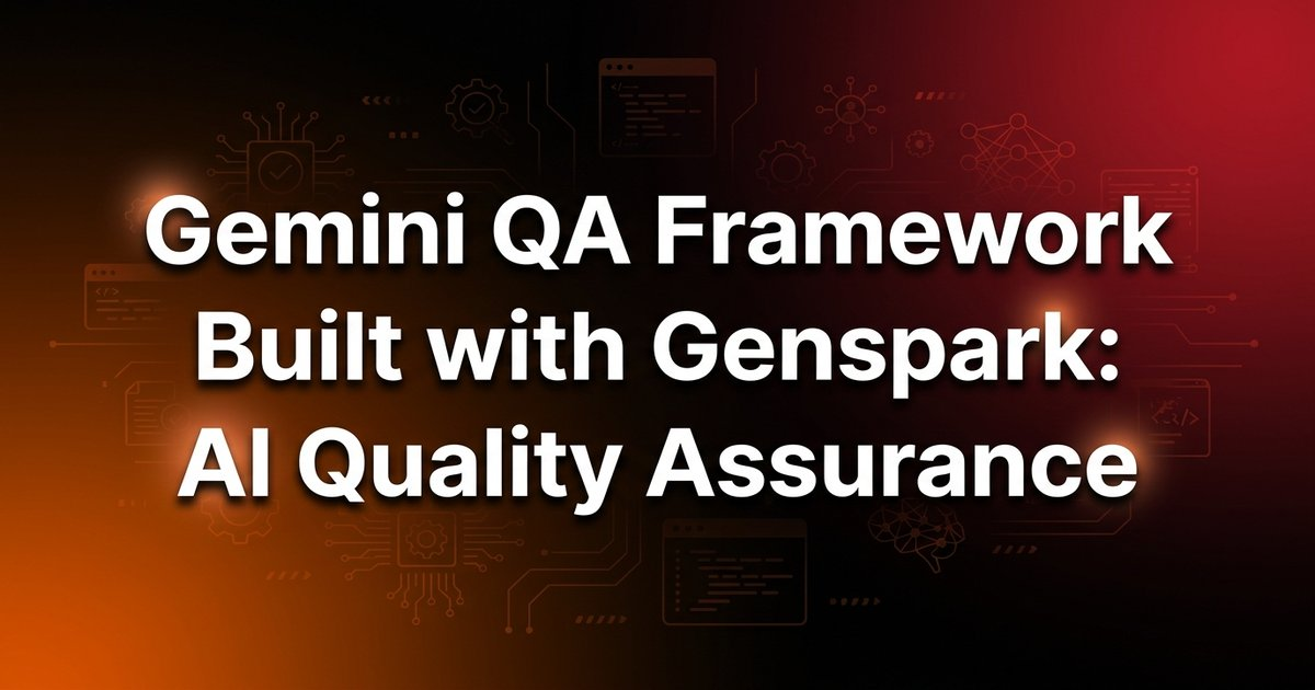 Gemini QA Framework Built with Genspark - AI Quality Assurance