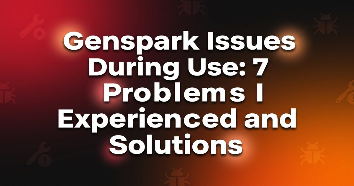 Genspark: Problems While Using It – My 7 Issues and How I Solved Them